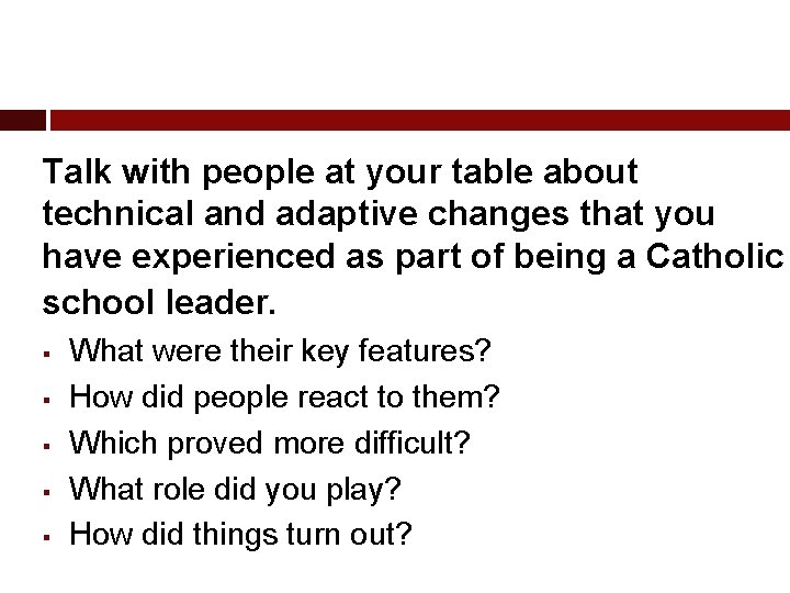 Talk with people at your table about technical and adaptive changes that you have