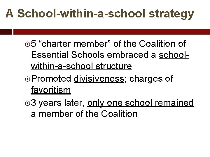 A School-within-a-school strategy 5 “charter member” of the Coalition of Essential Schools embraced a