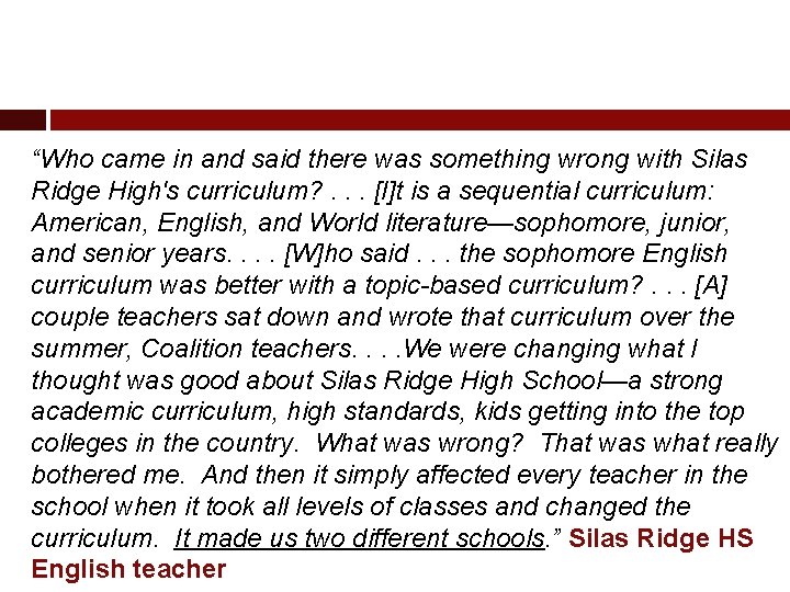 “Who came in and said there was something wrong with Silas Ridge High's curriculum?