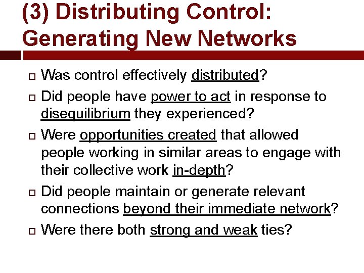 (3) Distributing Control: Generating New Networks Was control effectively distributed? Did people have power