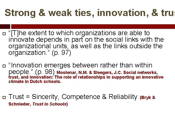 Strong & weak ties, innovation, & trus “[T]he extent to which organizations are able