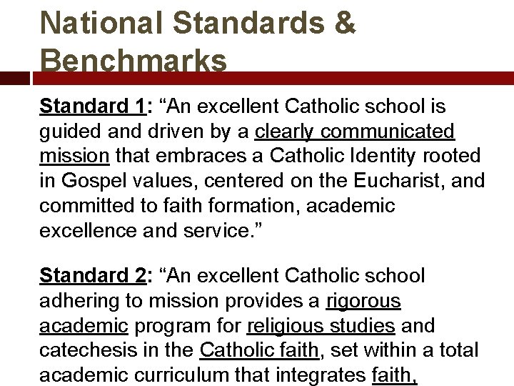 National Standards & Benchmarks Standard 1: “An excellent Catholic school is guided and driven