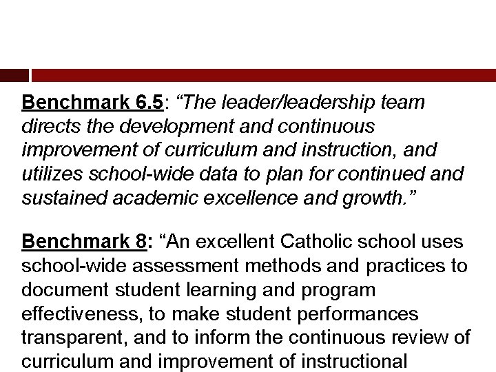 Benchmark 6. 5: “The leader/leadership team directs the development and continuous improvement of curriculum