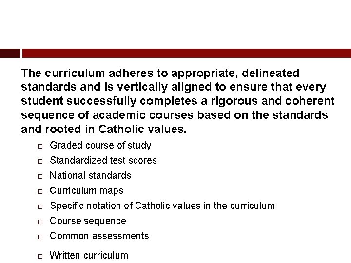 The curriculum adheres to appropriate, delineated standards and is vertically aligned to ensure that