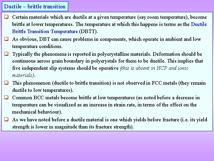 Ductile – brittle transition q Certain materials which are ductile at a given temperature