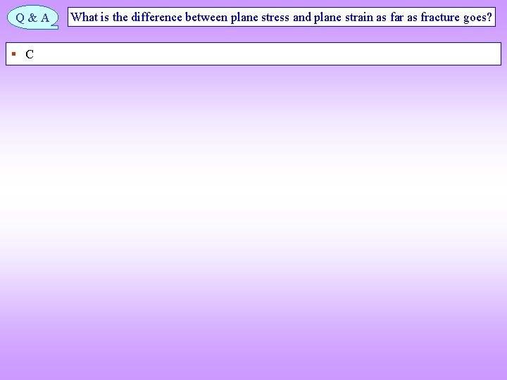 Q&A § C What is the difference between plane stress and plane strain as