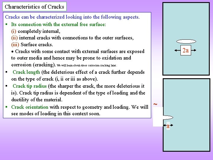 Characteristics of Cracks can be characterized looking into the following aspects. § Its connection