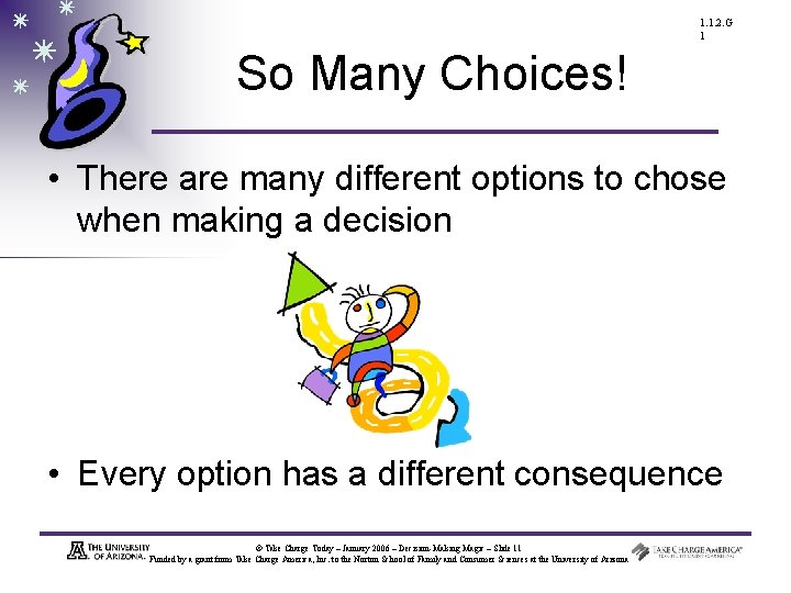 1. 1. 2. G 1 So Many Choices! • There are many different options