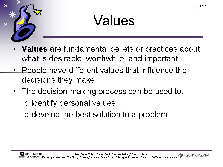 1. 1. 2. G 1 Values • Values are fundamental beliefs or practices about