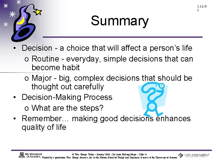 1. 1. 2. G 1 Summary • Decision - a choice that will affect
