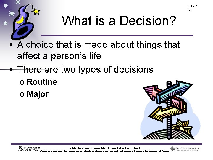 1. 1. 2. G 1 What is a Decision? • A choice that is
