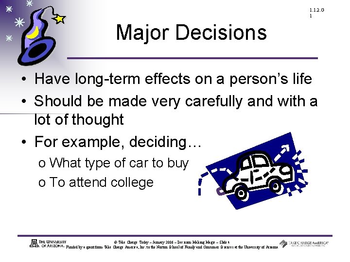1. 1. 2. G 1 Major Decisions • Have long-term effects on a person’s