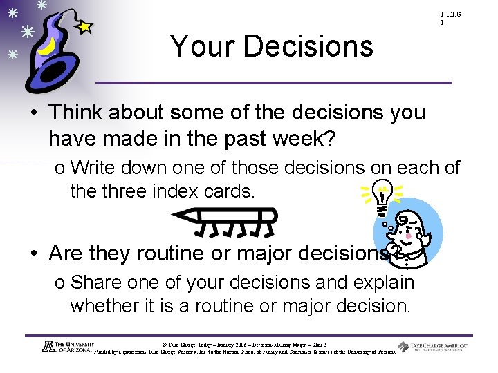 1. 1. 2. G 1 Your Decisions • Think about some of the decisions