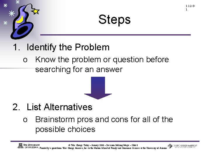 1. 1. 2. G 1 Steps 1. Identify the Problem o Know the problem