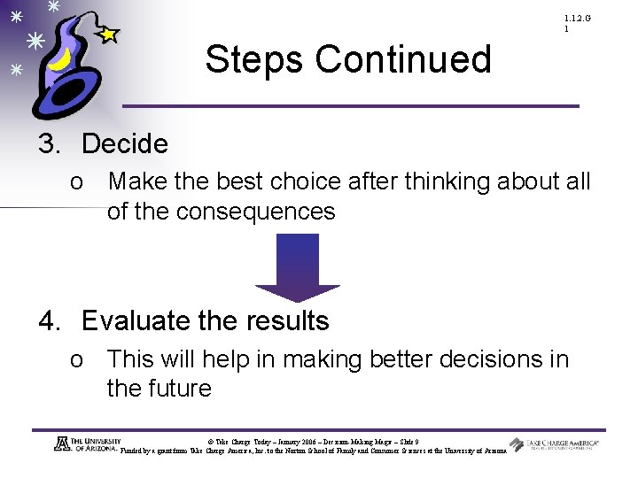 1. 1. 2. G 1 Steps Continued 3. Decide o Make the best choice