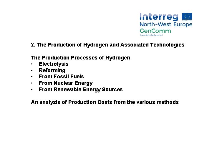 2. The Production of Hydrogen and Associated Technologies The Production Processes of Hydrogen •