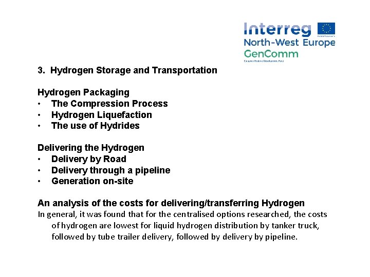 3. Hydrogen Storage and Transportation Hydrogen Packaging • The Compression Process • Hydrogen Liquefaction