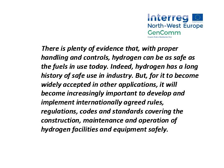 There is plenty of evidence that, with proper handling and controls, hydrogen can be