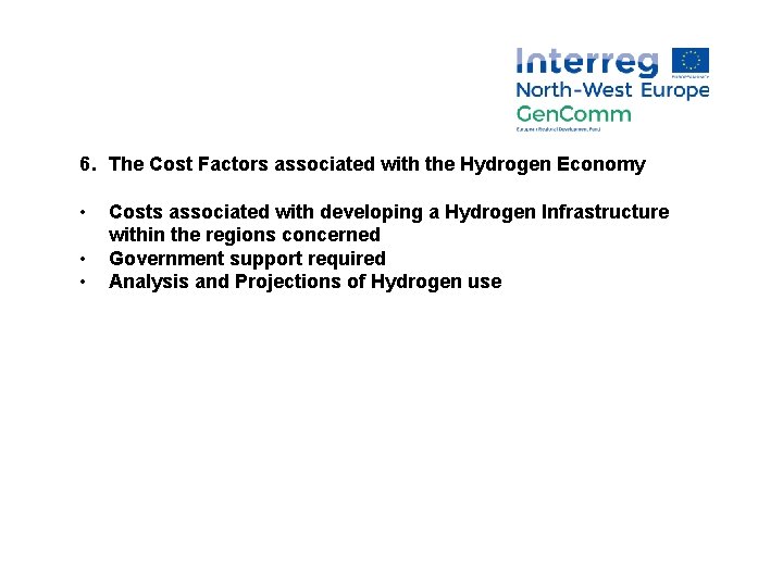 6. The Cost Factors associated with the Hydrogen Economy • • • Costs associated