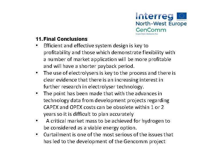 11. Final Conclusions • Efficient and effective system design is key to profitability and