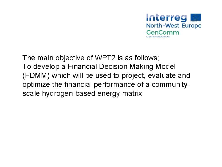 The main objective of WPT 2 is as follows; To develop a Financial Decision