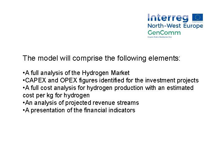 The model will comprise the following elements: • A full analysis of the Hydrogen