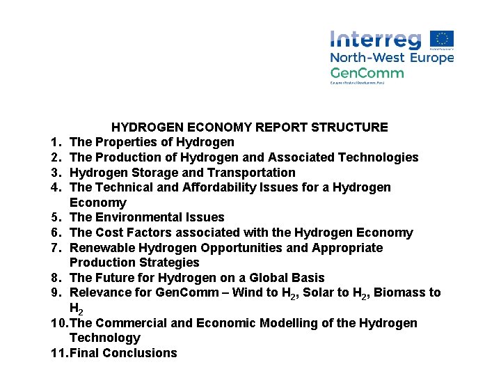 HYDROGEN ECONOMY REPORT STRUCTURE 1. The Properties of Hydrogen 2. The Production of Hydrogen