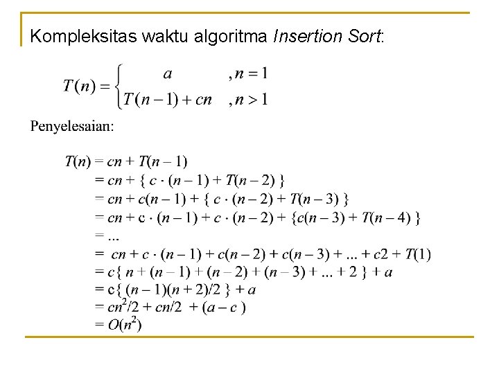 Kompleksitas waktu algoritma Insertion Sort: 