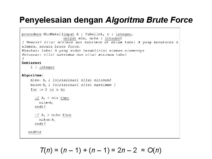 Penyelesaian dengan Algoritma Brute Force T(n) = (n – 1) + (n – 1)