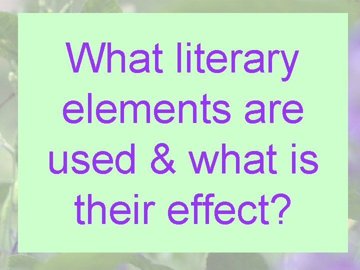 Effect What is the effect of the rhyme and rhythm? What literary elements are
