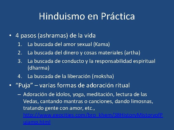 Hinduismo en Práctica • 4 pasos (ashramas) de la vida 1. La buscada del