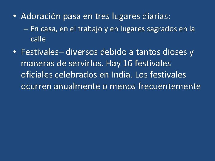  • Adoración pasa en tres lugares diarias: – En casa, en el trabajo