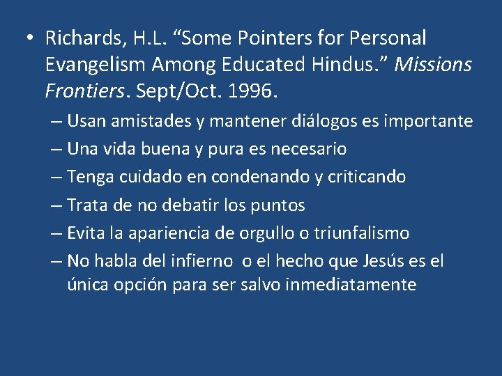  • Richards, H. L. “Some Pointers for Personal Evangelism Among Educated Hindus. ”
