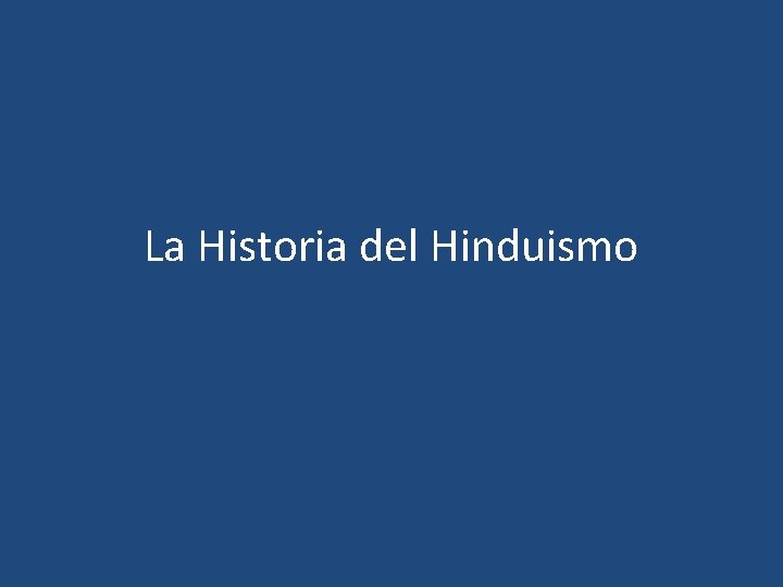 La Historia del Hinduismo 
