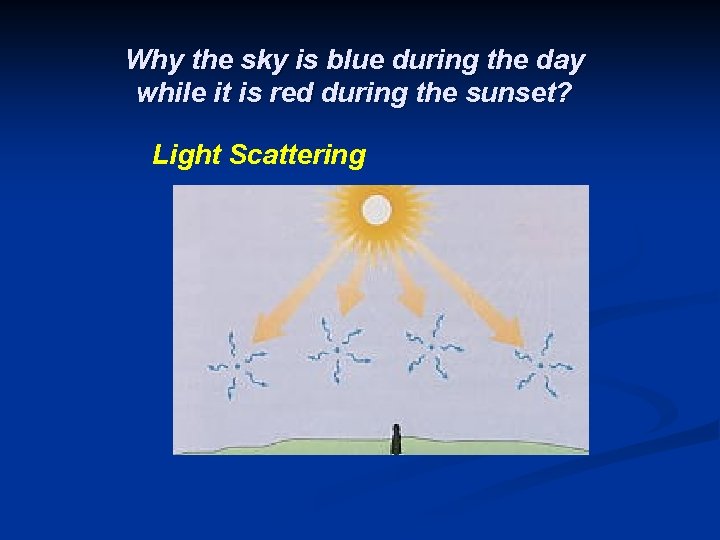 Why the sky is blue during the day while it is red during the