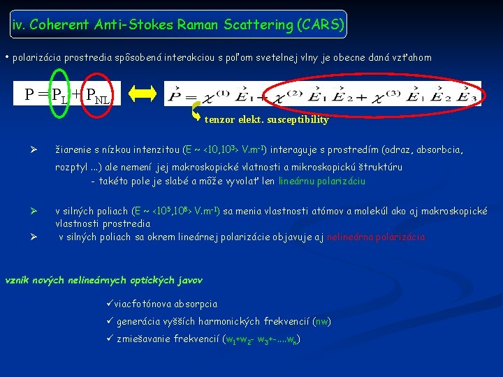 iv. Coherent Anti-Stokes Raman Scattering (CARS) • polarizácia prostredia spôsobená interakciou s poľom svetelnej