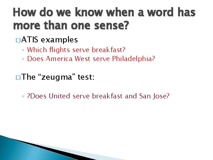 How do we know when a word has more than one sense? � ATIS