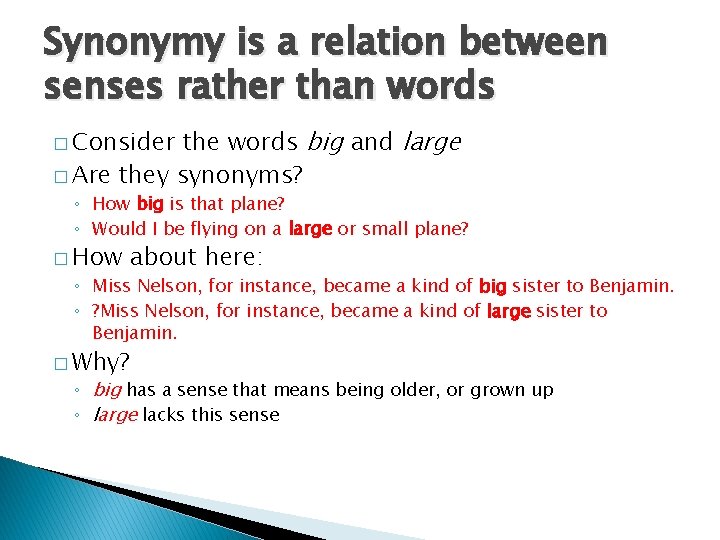 Synonymy is a relation between senses rather than words the words big and large