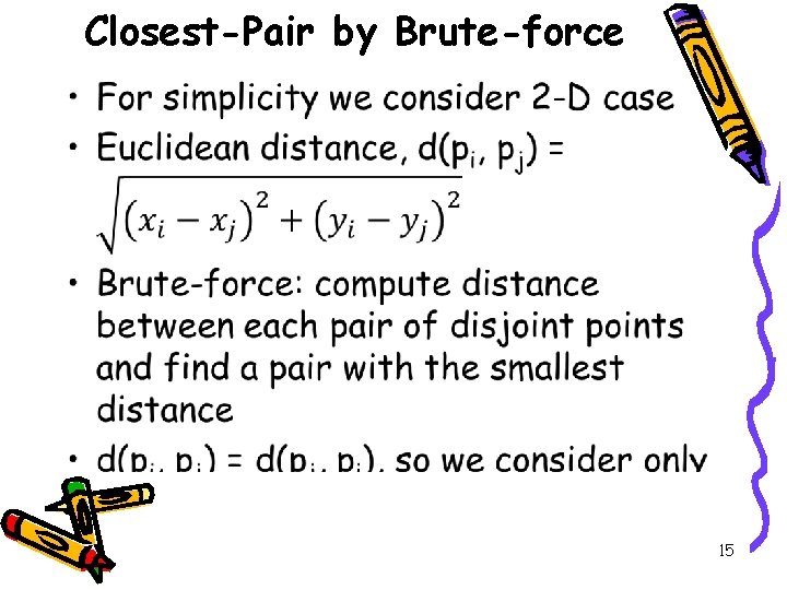 Closest-Pair by Brute-force • 15 