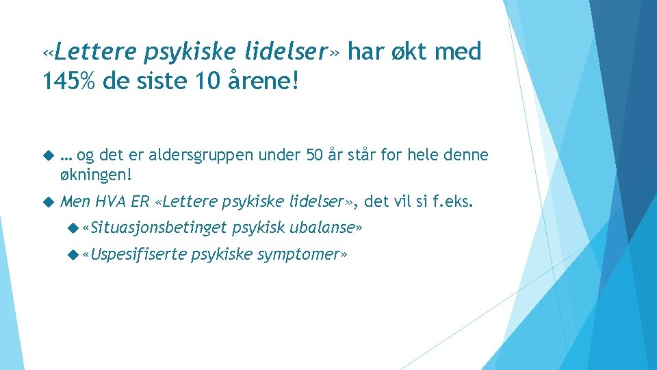  «Lettere psykiske lidelser» har økt med 145% de siste 10 årene! … og