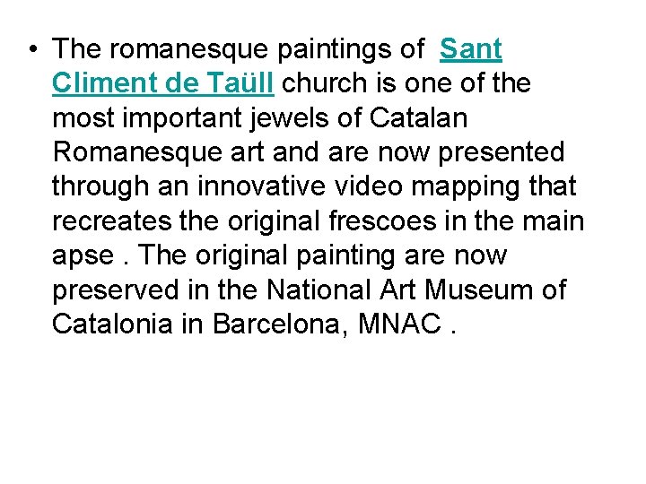  • The romanesque paintings of Sant Climent de Taüll church is one of