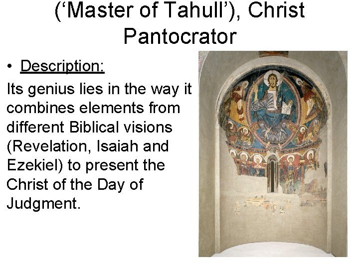 (‘Master of Tahull’), Christ Pantocrator • Description: Its genius lies in the way it