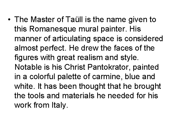  • The Master of Taüll is the name given to this Romanesque mural