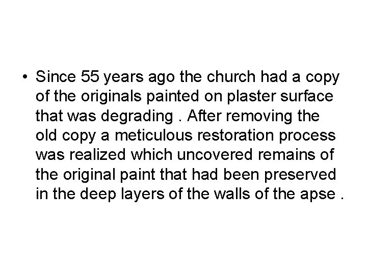  • Since 55 years ago the church had a copy of the originals