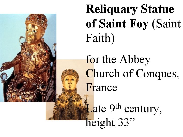 Reliquary Statue of Saint Foy (Saint Faith) for the Abbey Church of Conques, France