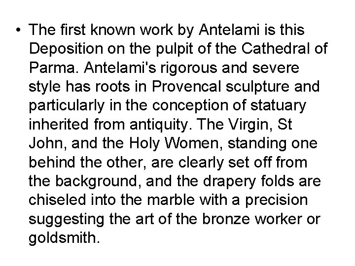  • The first known work by Antelami is this Deposition on the pulpit