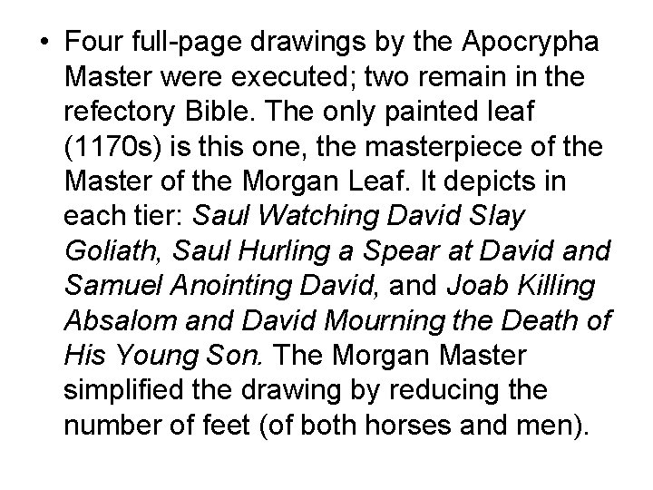  • Four full-page drawings by the Apocrypha Master were executed; two remain in