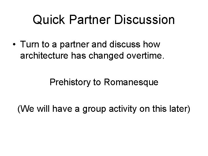 Quick Partner Discussion • Turn to a partner and discuss how architecture has changed