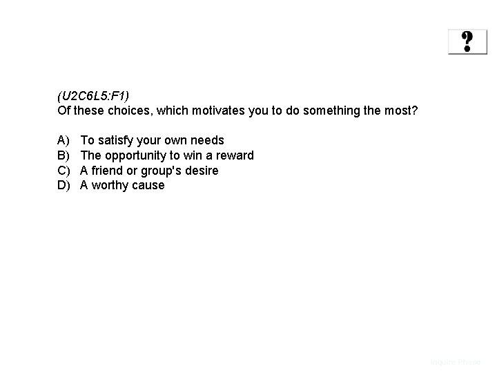 (U 2 C 6 L 5: F 1) Of these choices, which motivates you