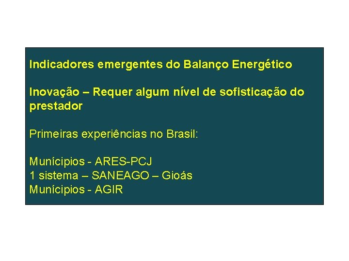 Indicadores emergentes do Balanço Energético Inovação – Requer algum nível de sofisticação do prestador